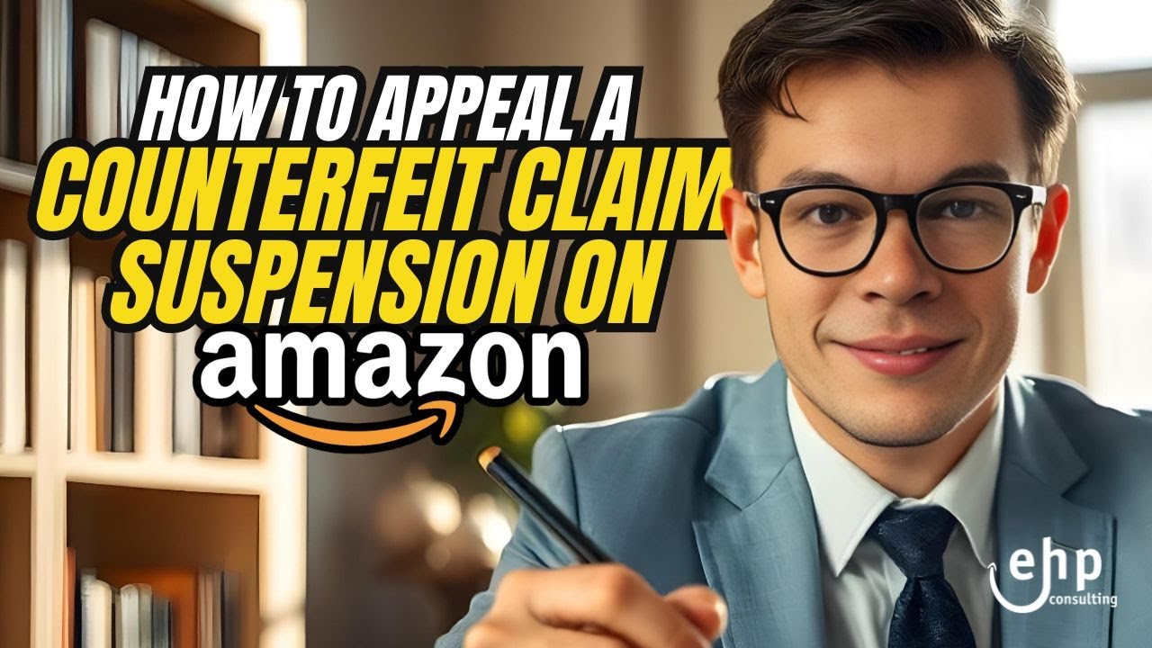 How to Appeal an Amazon Suspension for Counterfeit Claims