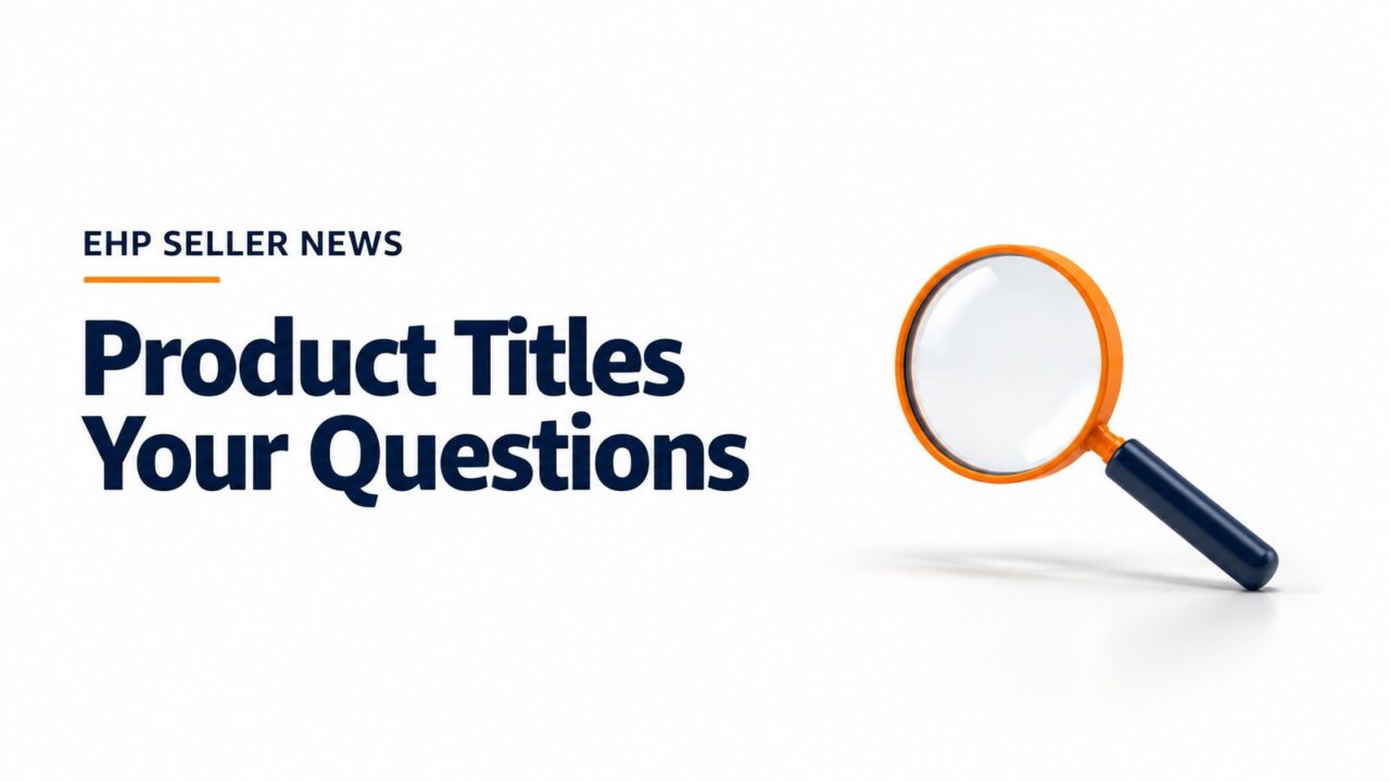 AI illustration of an orange and navy magnifying glass, headline "Product Titles Your Questions", EHP Seller News.