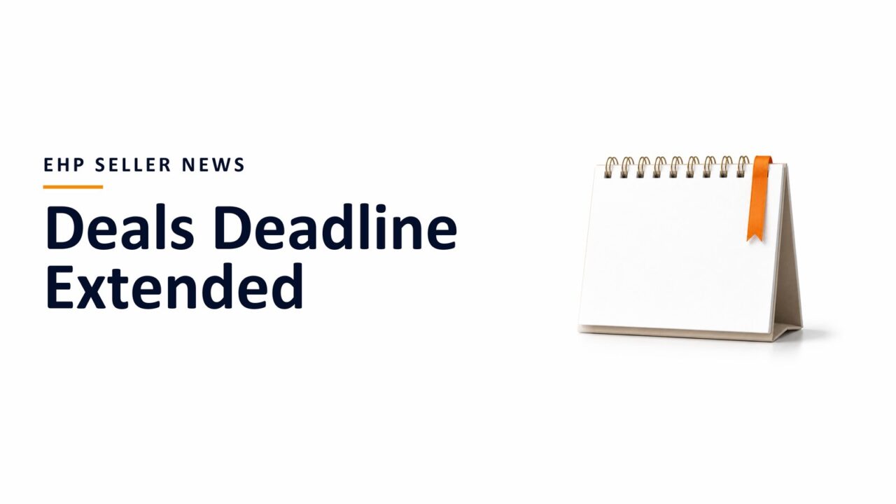 EHP Seller News illustration: a desk calendar with an orange bookmark beside the headline Deals Deadline Extended