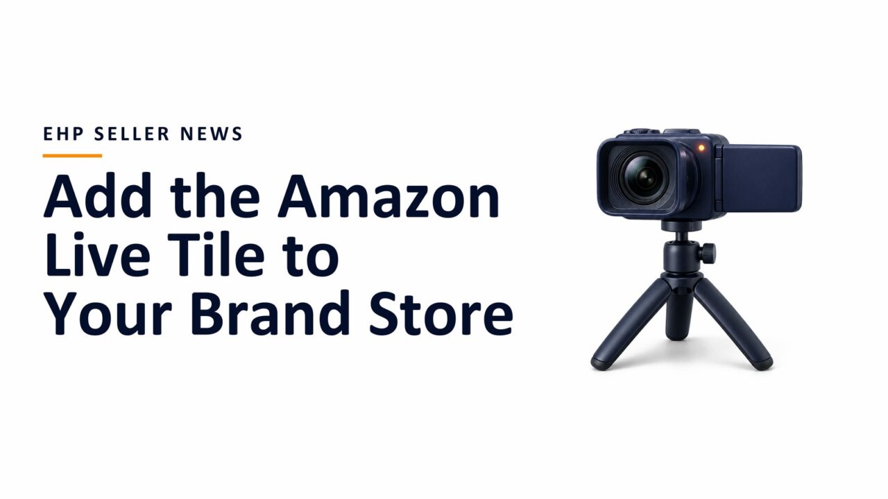 A navy video camera on a small tripod with an orange recording light beside the headline Add the Amazon Live Tile to Your Brand Store