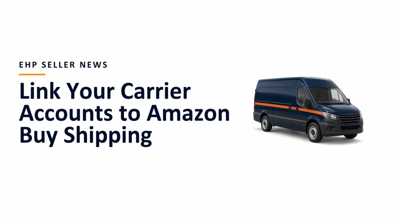 A navy delivery van with an orange stripe beside the headline Link Your Carrier Accounts to Amazon Buy Shipping